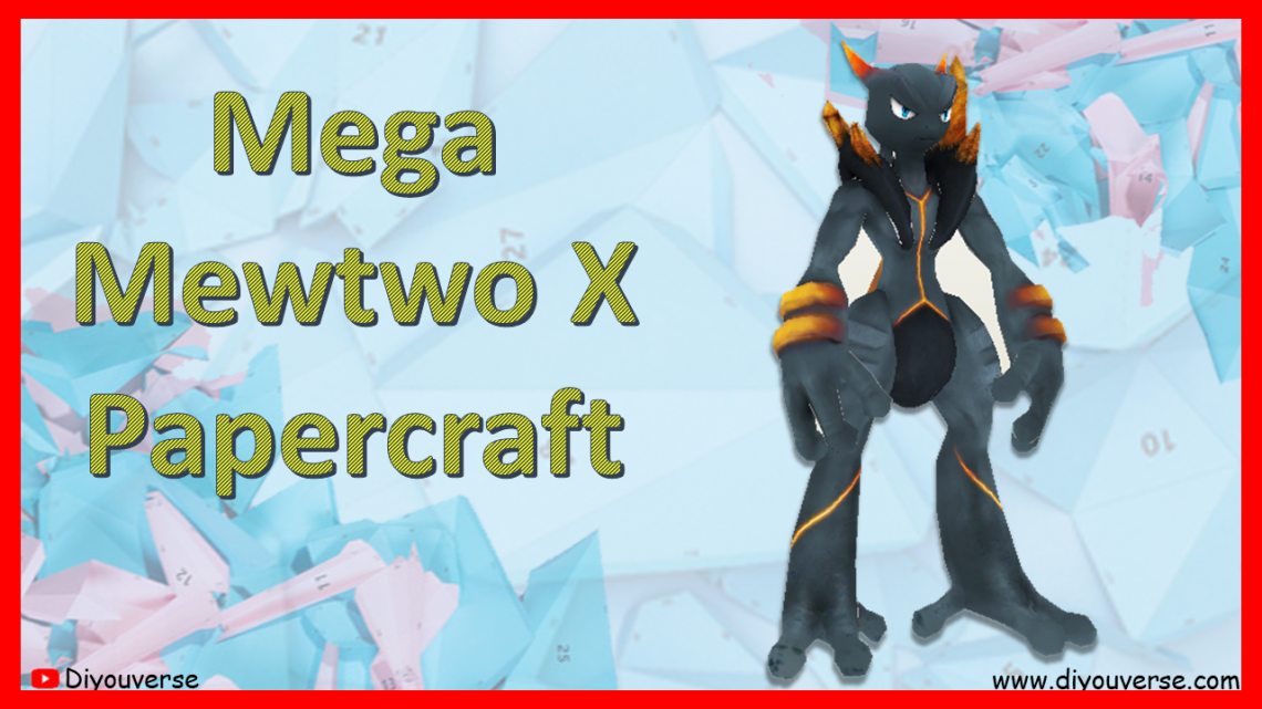 Mega Mewtwo X Papercraft